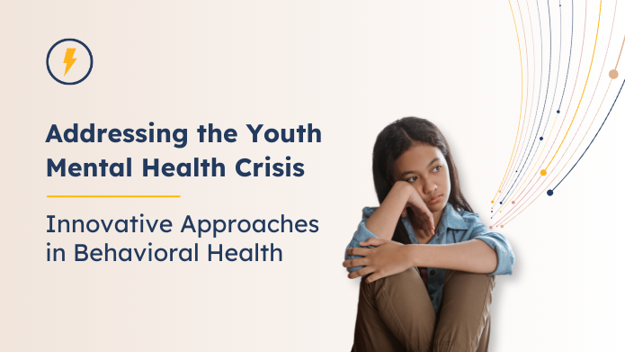 Addressing the Youth Mental Health Crisis: Innovative Approaches in Behavioral Health